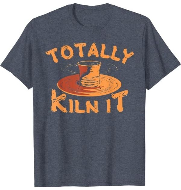 t-shirt-totally-kiln-it